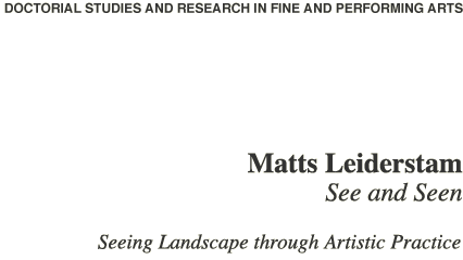Matts Leiderstam: See and Seen. Seeing Landscape Through Artistic Practice
